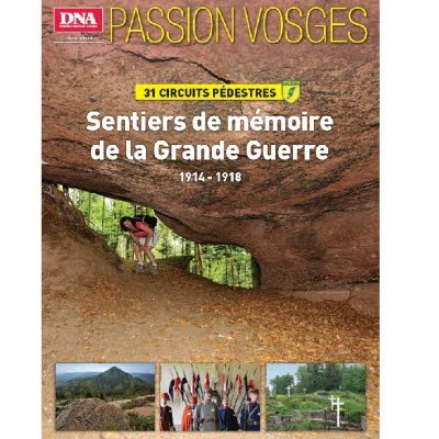 Passion Vosges N° 6 Sentiers de mémoire de la Grande Guerre
