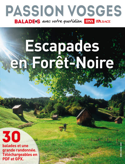 Passion Vosges N° 12 Escapades en Forêt-Noire